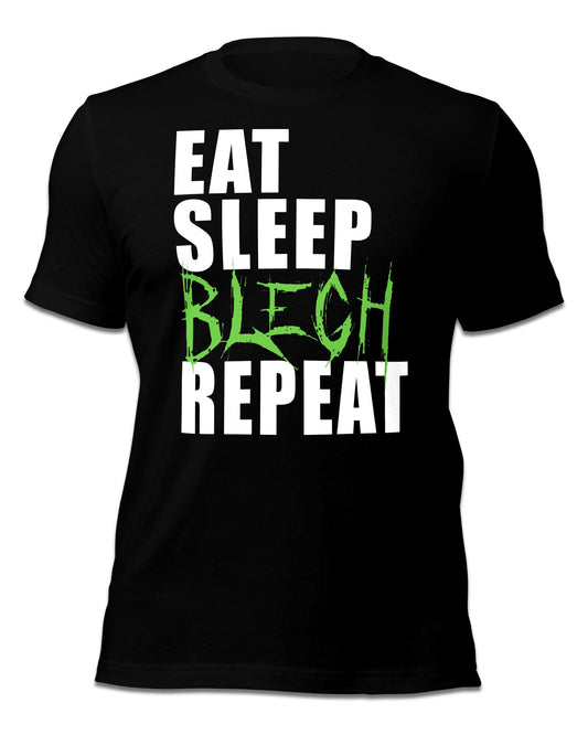Eat Sleep BLEGH Repeat T-Shirt