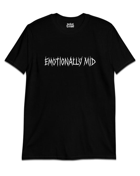 EMOTIONALLY MID T-Shirt