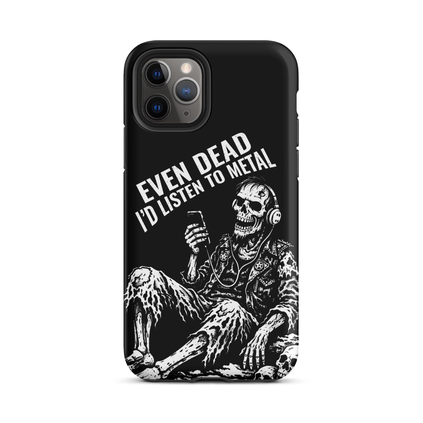 Even Dead I’d Listen to Metal iPhone Tough Case