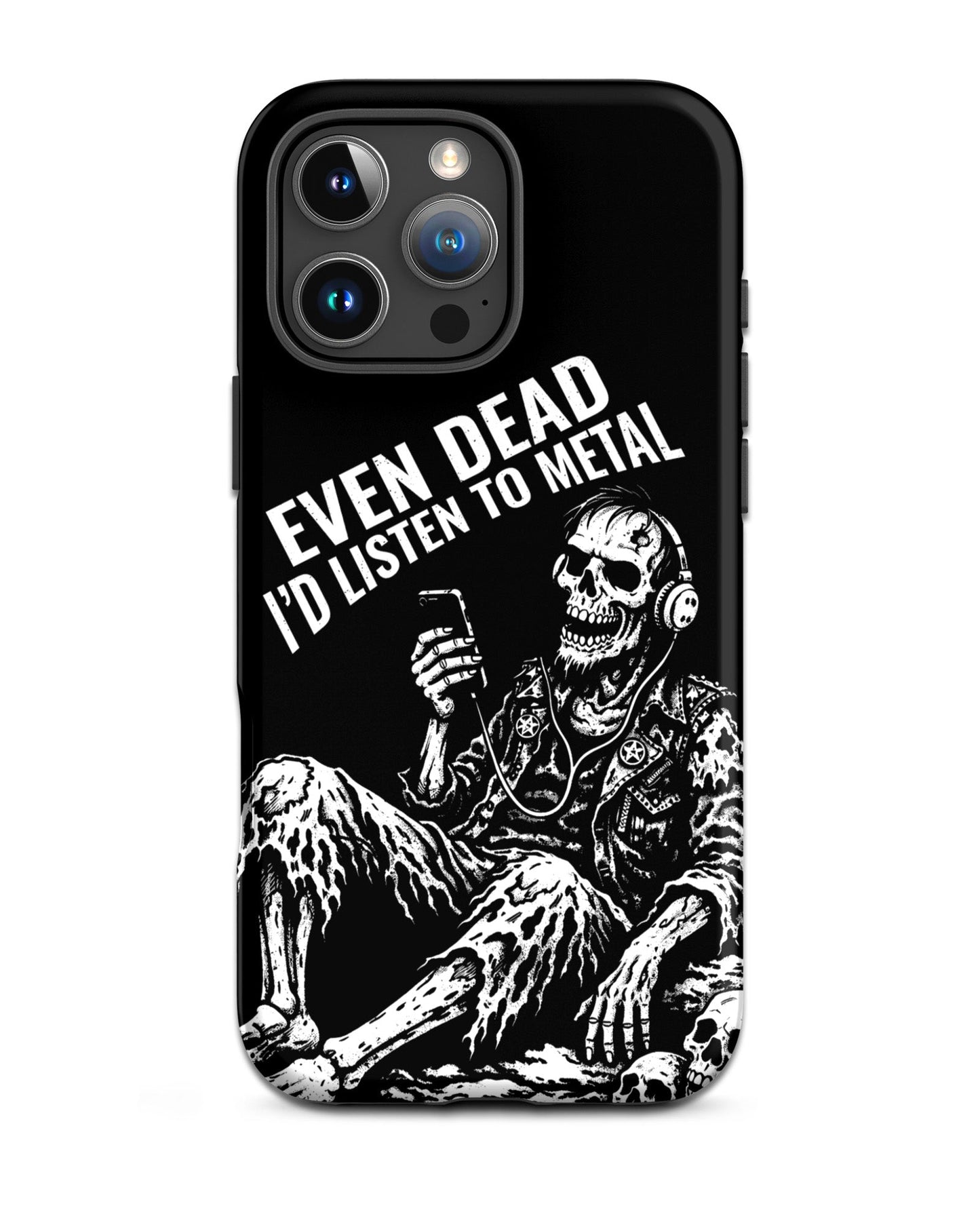 Even Dead I’d Listen to Metal iPhone Tough Case