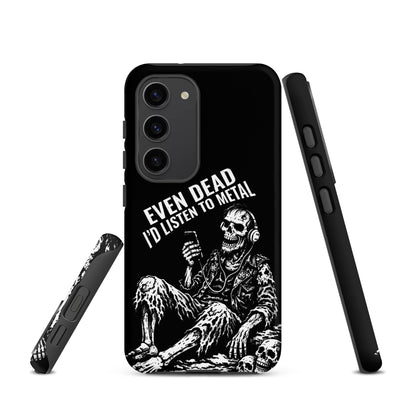 Even Dead I’d Listen to Metal Samsung Tough Case