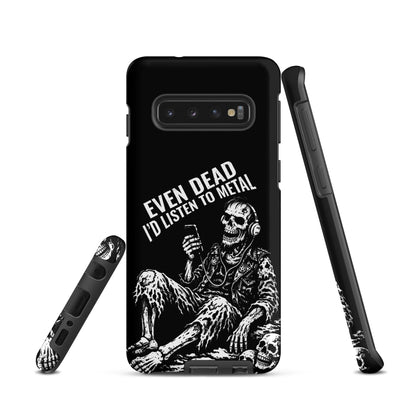 Even Dead I’d Listen to Metal Samsung Tough Case