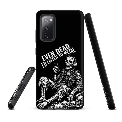 Even Dead I’d Listen to Metal Samsung Tough Case