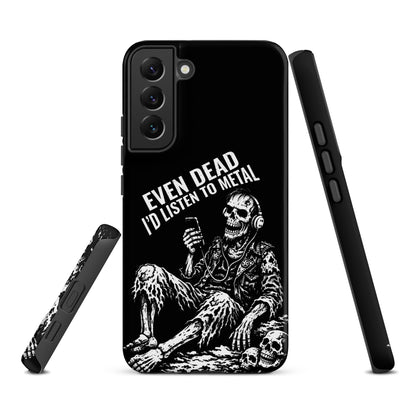Even Dead I’d Listen to Metal Samsung Tough Case