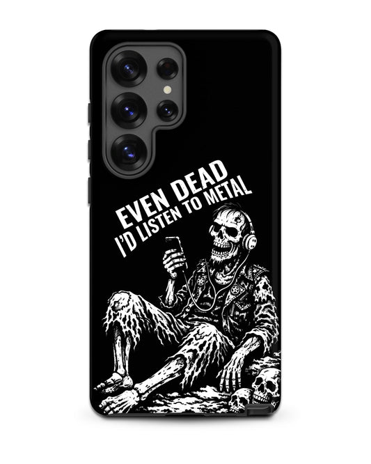 Even Dead I’d Listen to Metal Samsung Tough Case