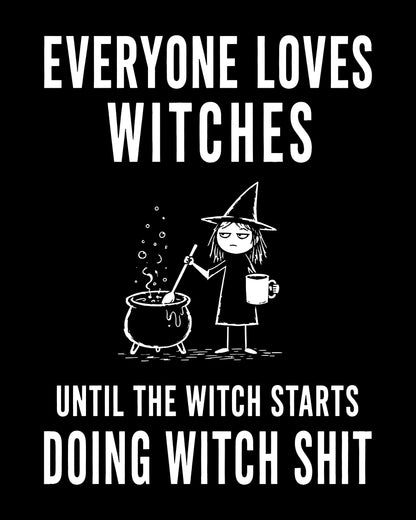 Everyone Loves Witches T-Shirt