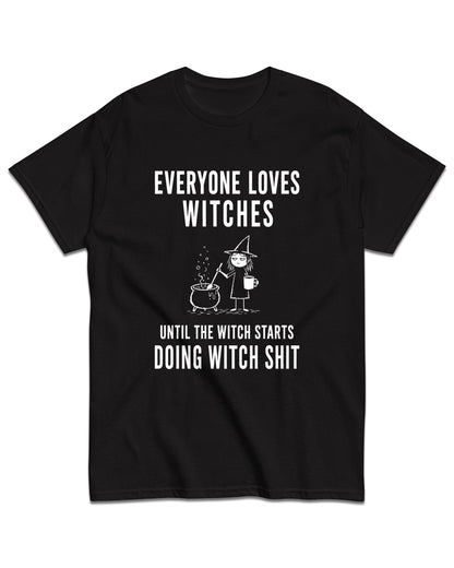 Everyone Loves Witches T-Shirt