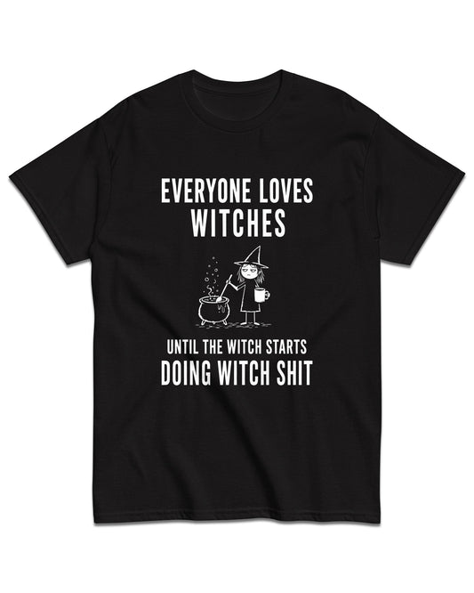 Everyone Loves Witches T-Shirt