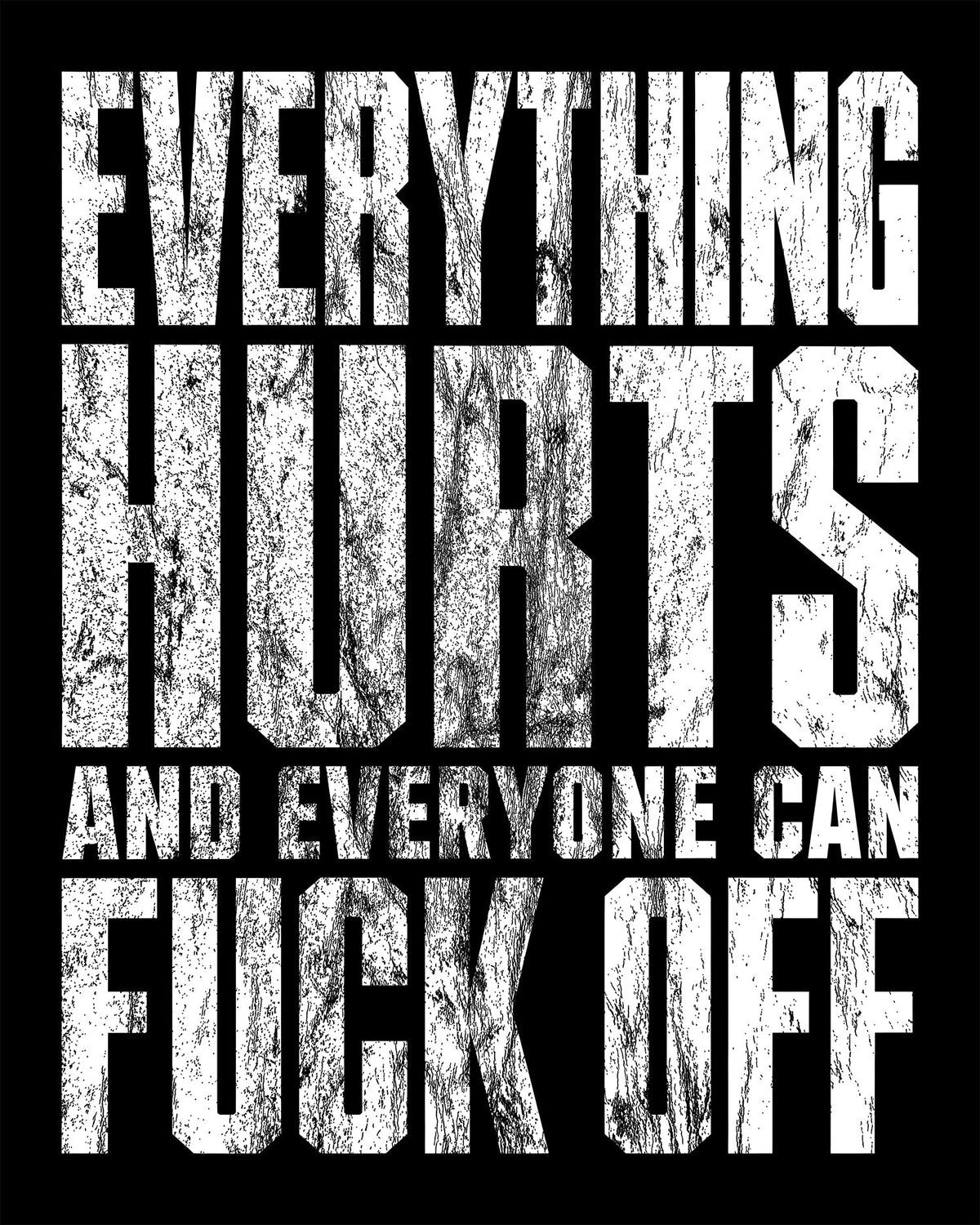 Everything Hurts T-Shirt