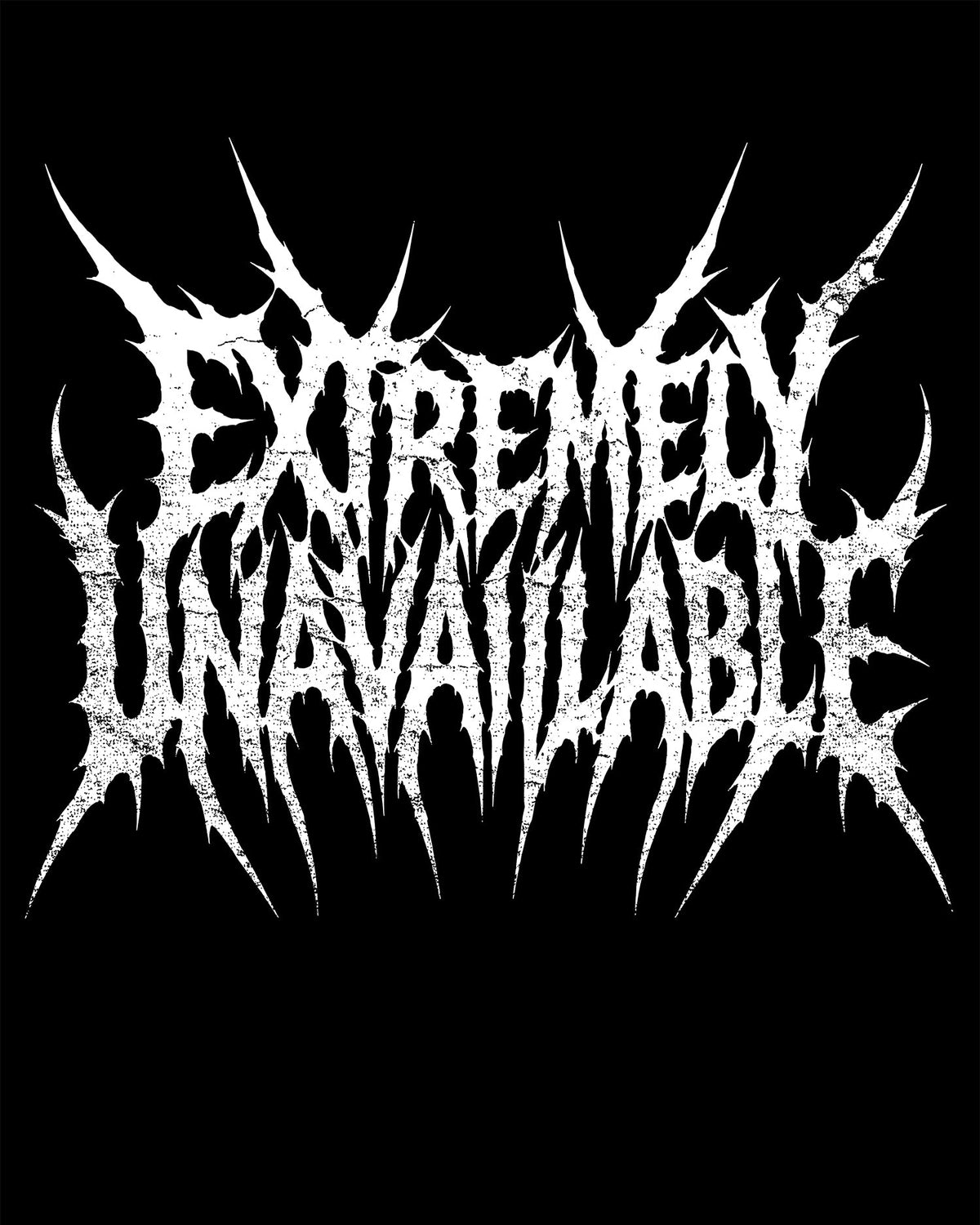 Extremely Unavailable T-Shirt