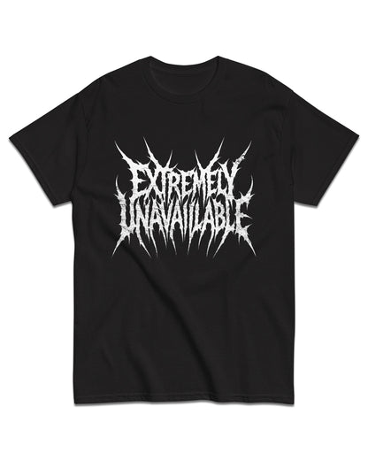 Extremely Unavailable T-Shirt