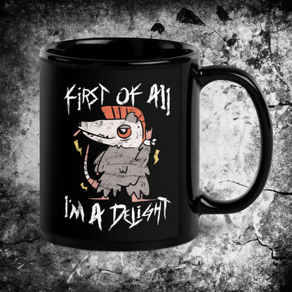 First Of All, I'm A Delight Mug