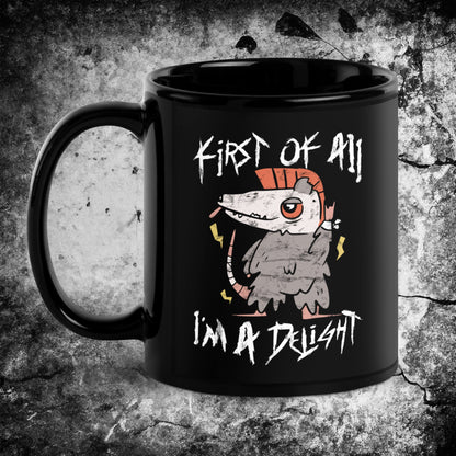 First Of All, I'm A Delight Mug