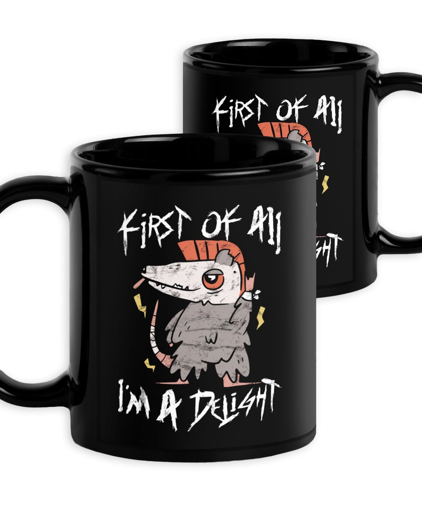First Of All, I'm A Delight Mug