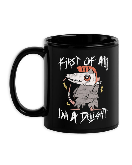 First Of All, I'm A Delight Mug