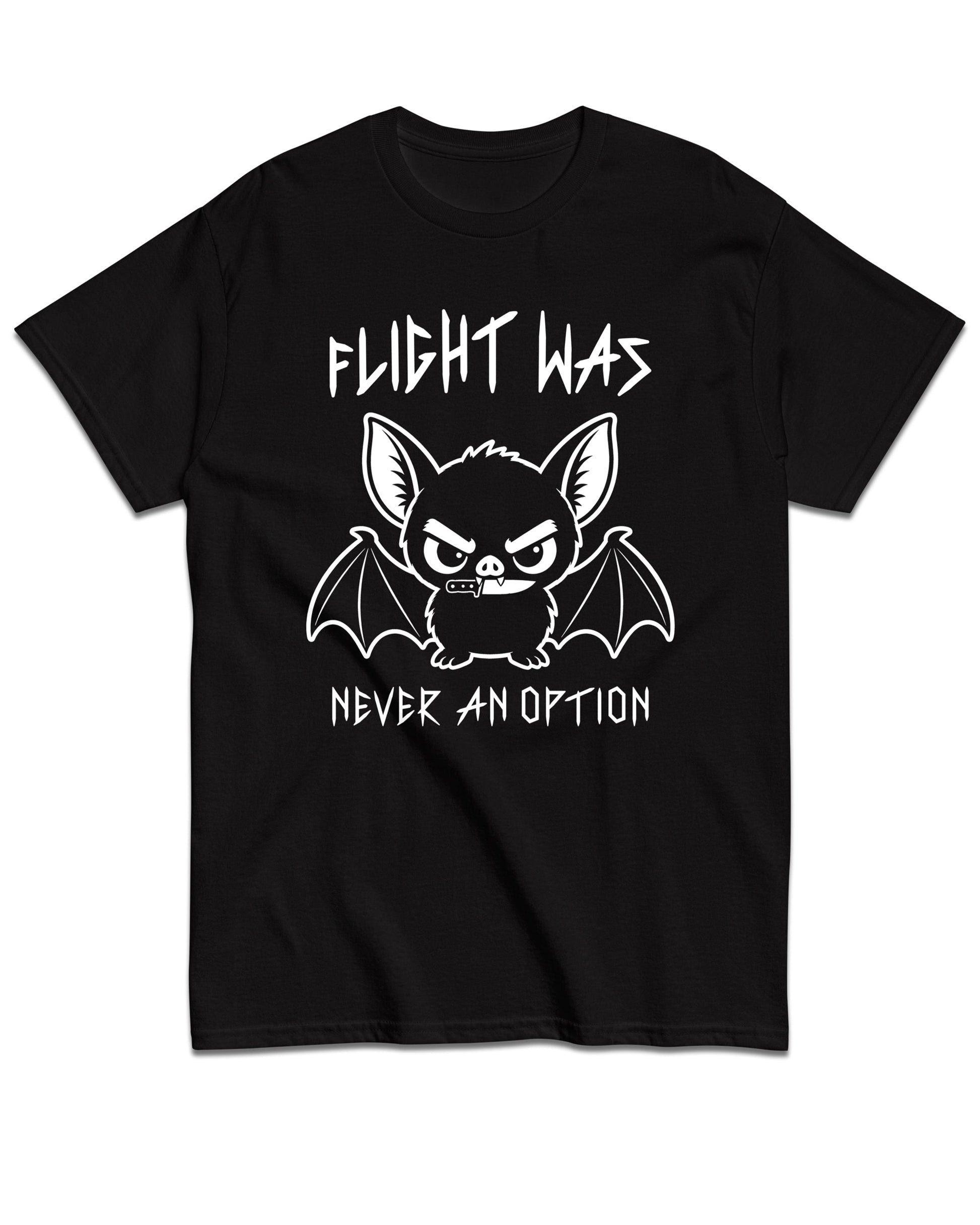 Flight Was Never an Option T-Shirt