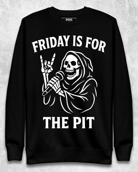 Friday is for the PIT Sweatshirt