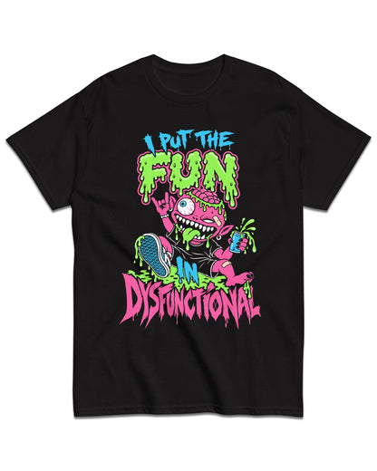 Fun in Dysfunctional T-Shirt