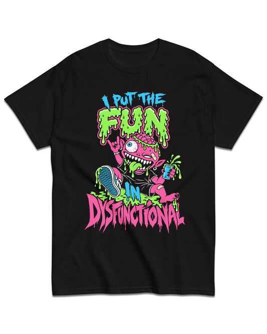 Fun in Dysfunctional T-Shirt