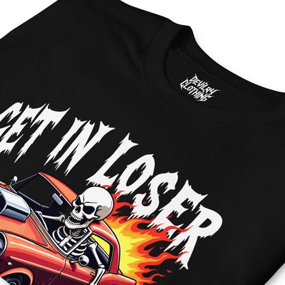 Get In Loser T-Shirt