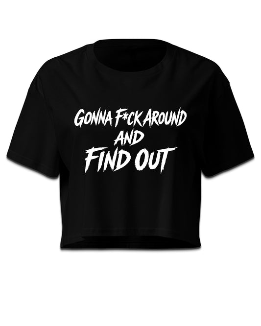 Gonna F Around Crop Top