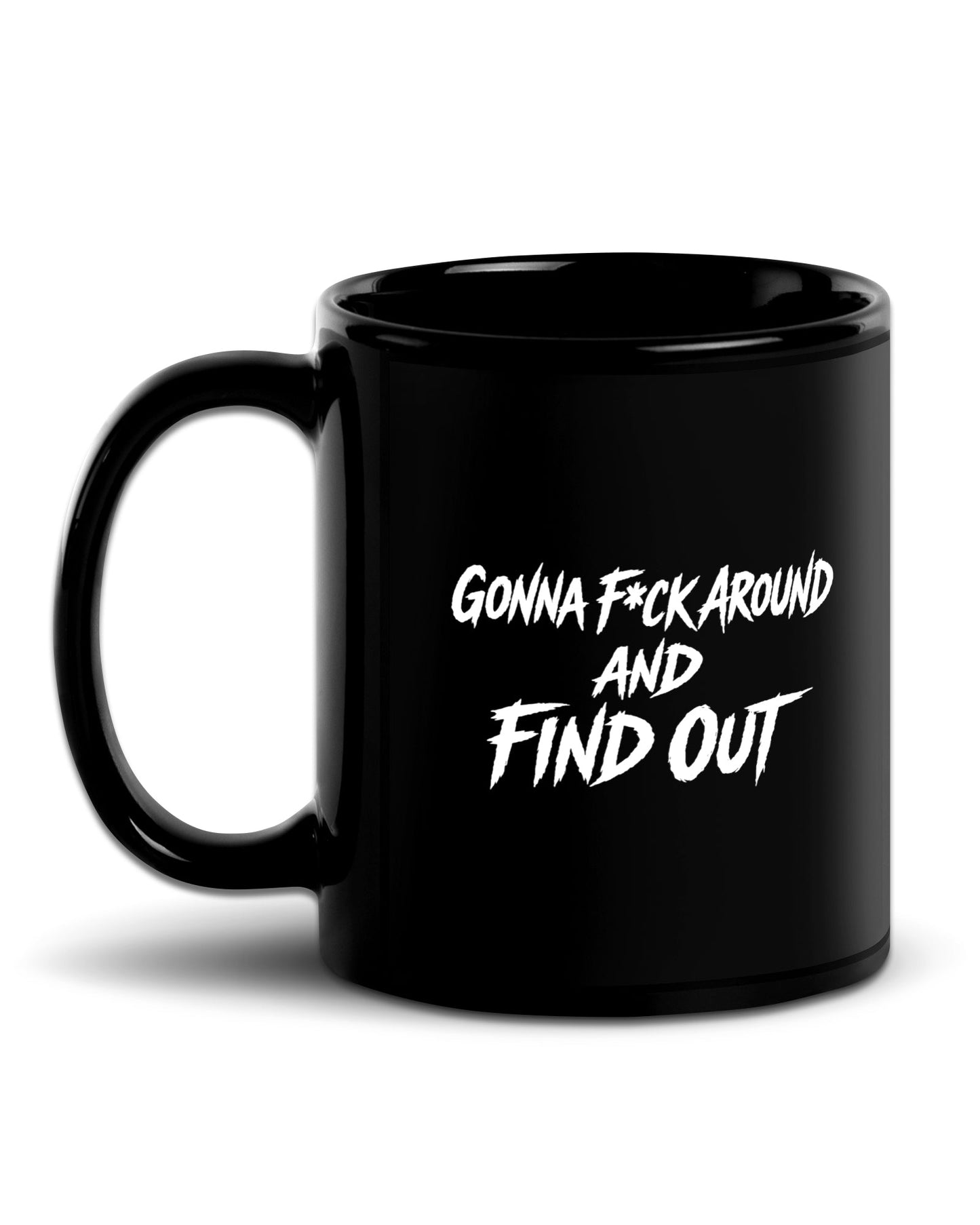 Gonna F Around Mug