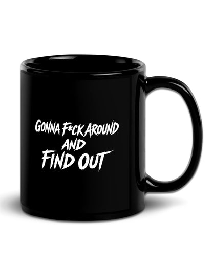 Gonna F Around Mug