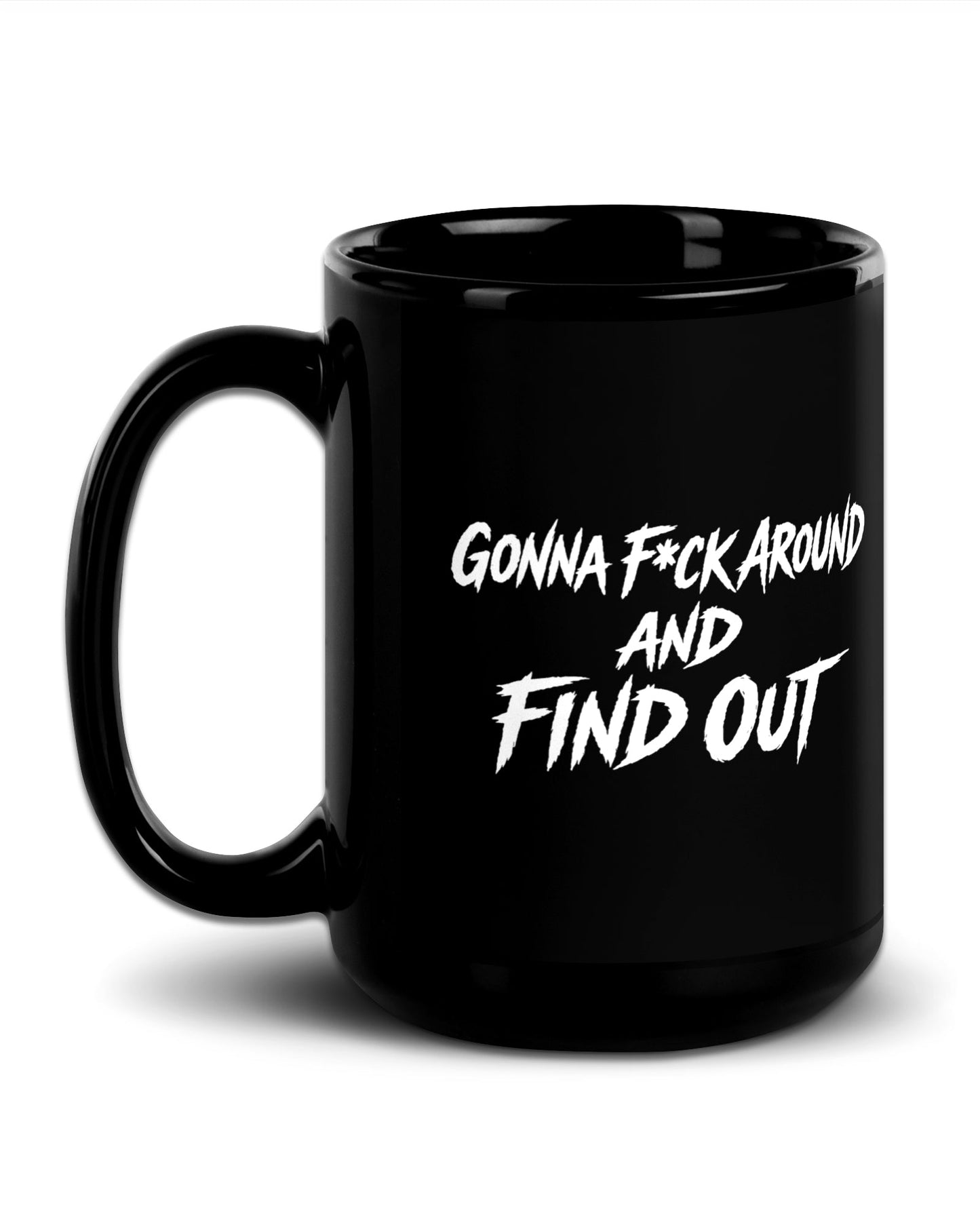 Gonna F Around Mug