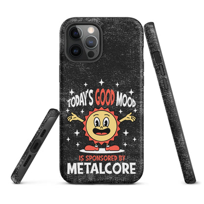 Good Mood Sponsored by Metalcore – Tough iPhone Case