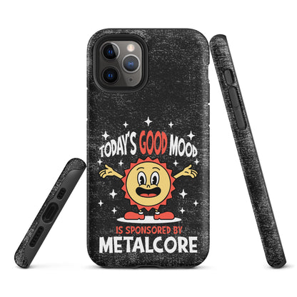 Good Mood Sponsored by Metalcore – Tough iPhone Case
