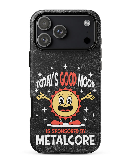 Good Mood Sponsored by Metalcore – Tough iPhone Case