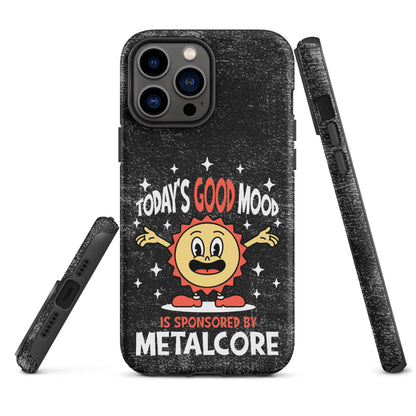 Good Mood Sponsored by Metalcore – Tough iPhone Case