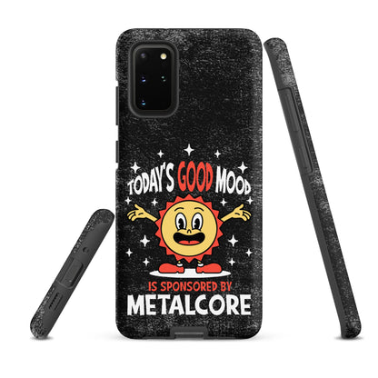 Good Mood Sponsored by Metalcore – Tough Samsung Case