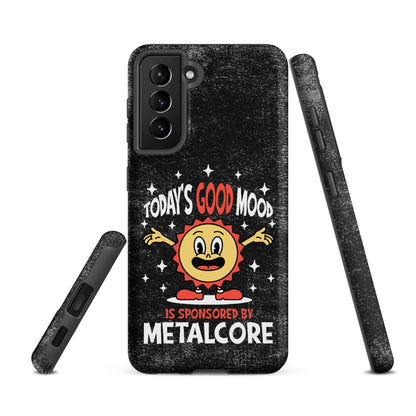 Good Mood Sponsored by Metalcore – Tough Samsung Case