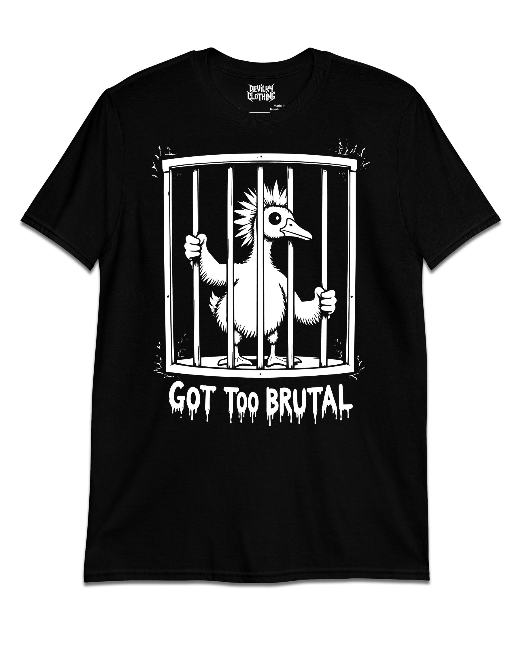 Got Too Brutal T-Shirt