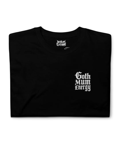 Goth Mum Energy – Embroidered T-Shirt