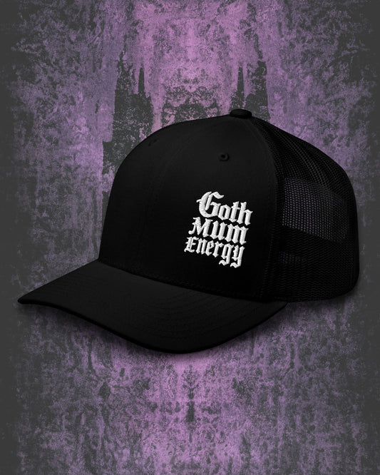 Goth Mum / Mom Energy Trucker Cap