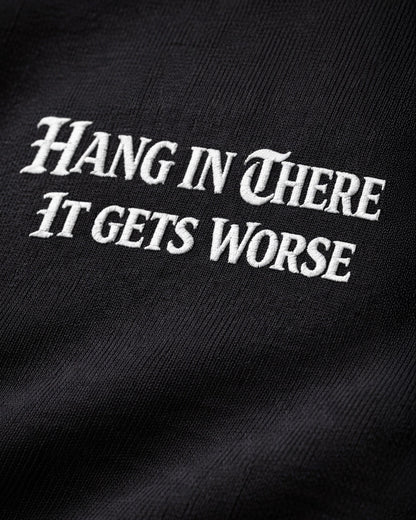 Hang In There It Gets Worse Crop Top