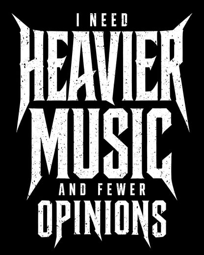 Heavier Music Fewer Opinions T-Shirt