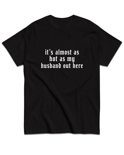 Hot As My Husband T-Shirt