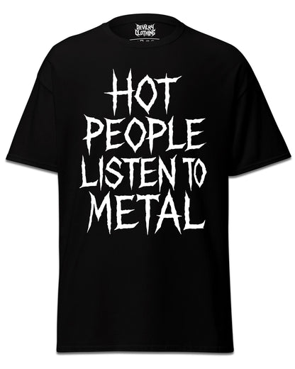 Hot People Listen To Metal T-Shirt
