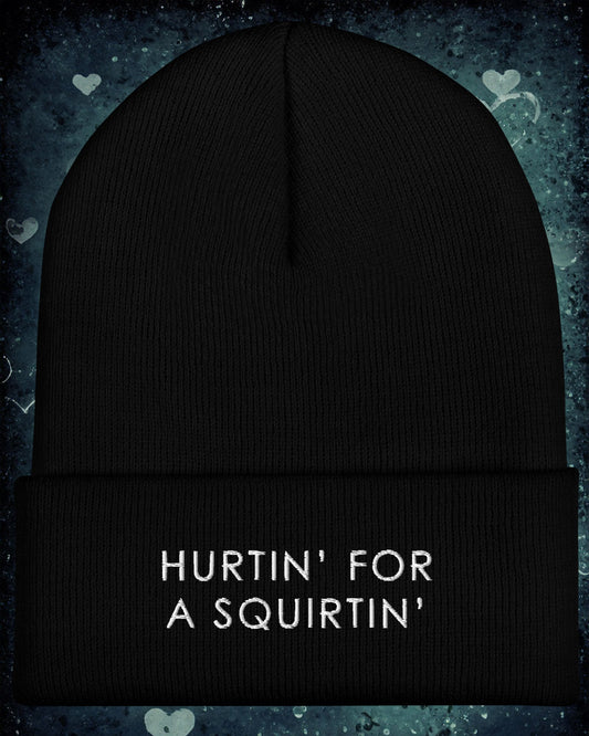 Hurtin' For A Squirtin' Beanie