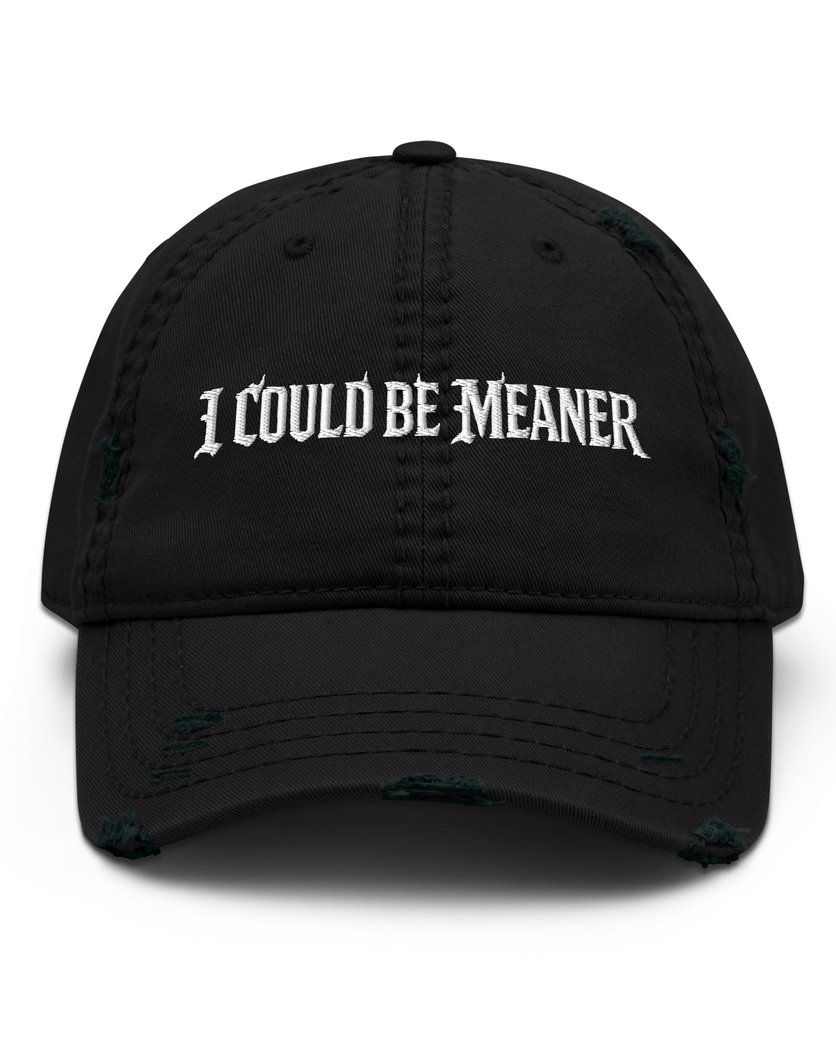 I Could Be Meaner Dad Hat