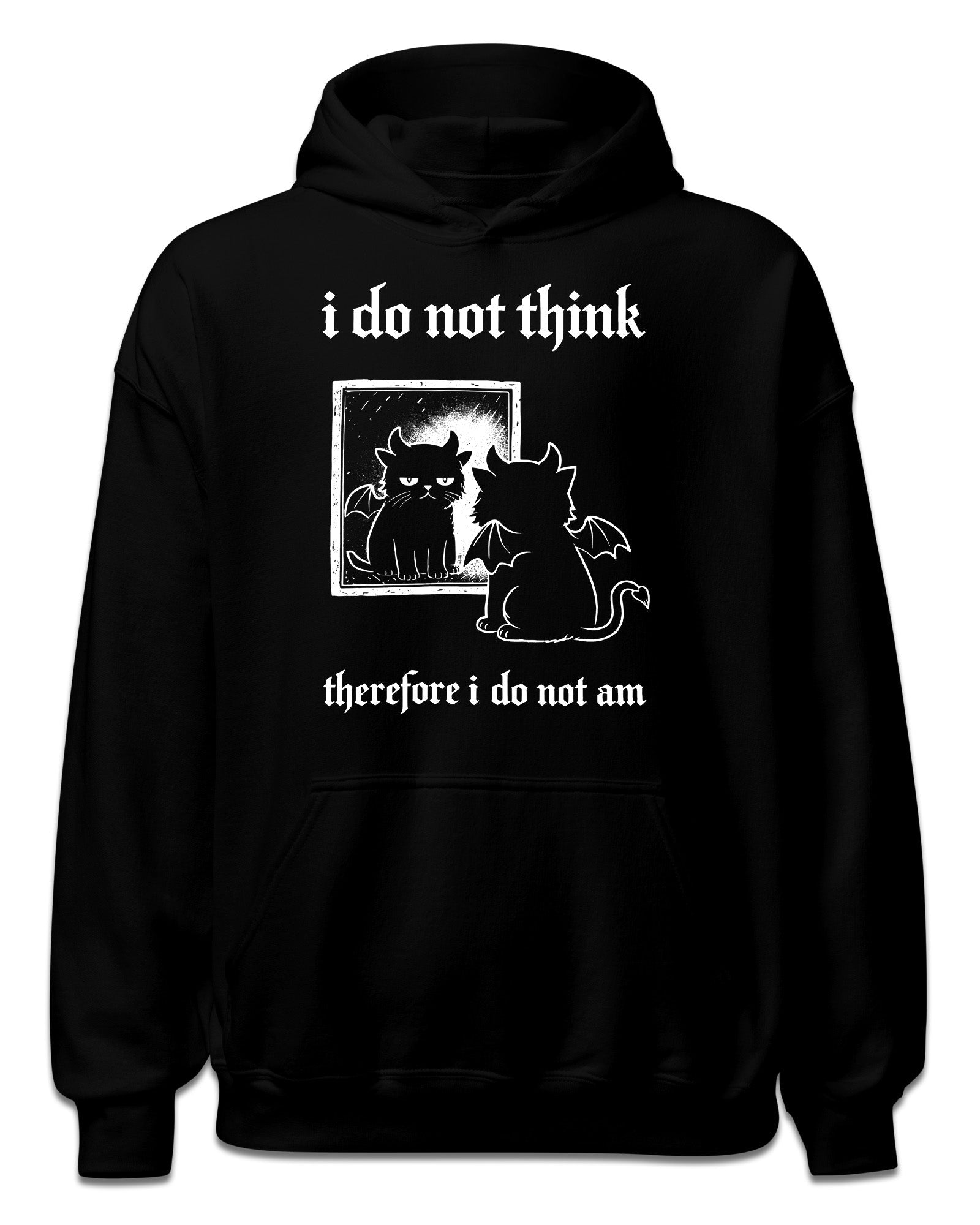 I Do Not Think Hoodie