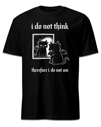 I Do Not Think T-Shirt