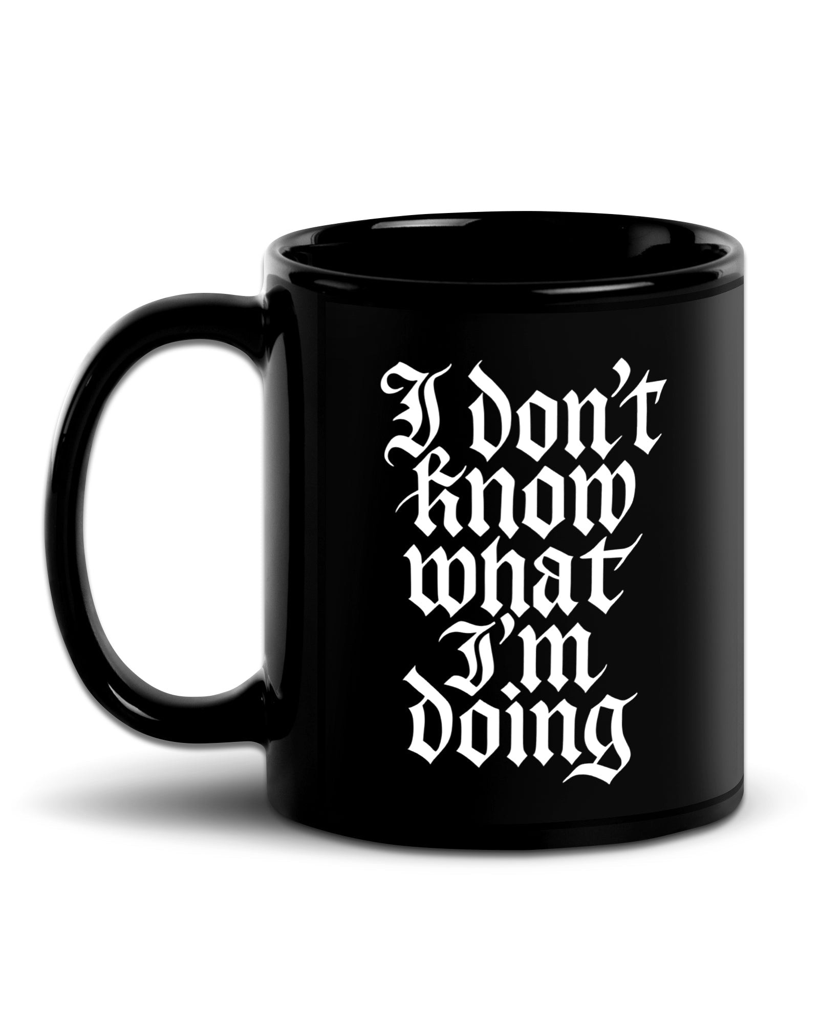 I Don’t Know What I’m Doing Mug