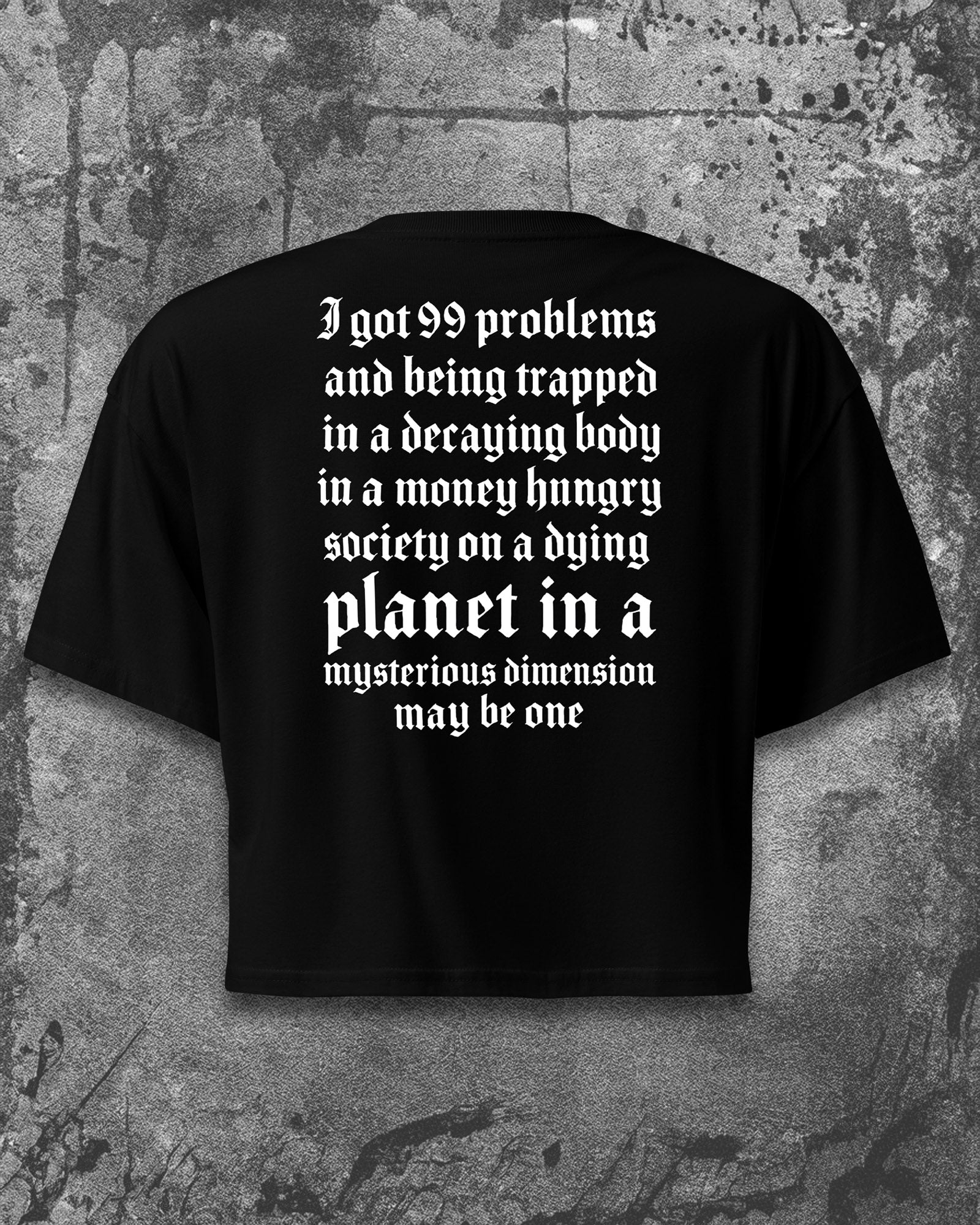 I GOT 99 PROBLEMS Crop Top