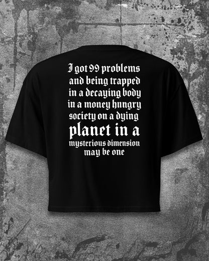I GOT 99 PROBLEMS Crop Top