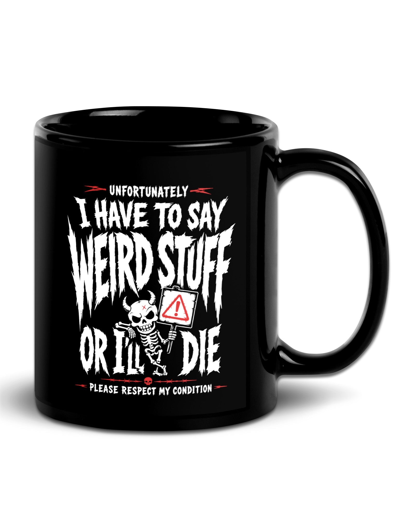 I Have To Say Weird Stuff Mug