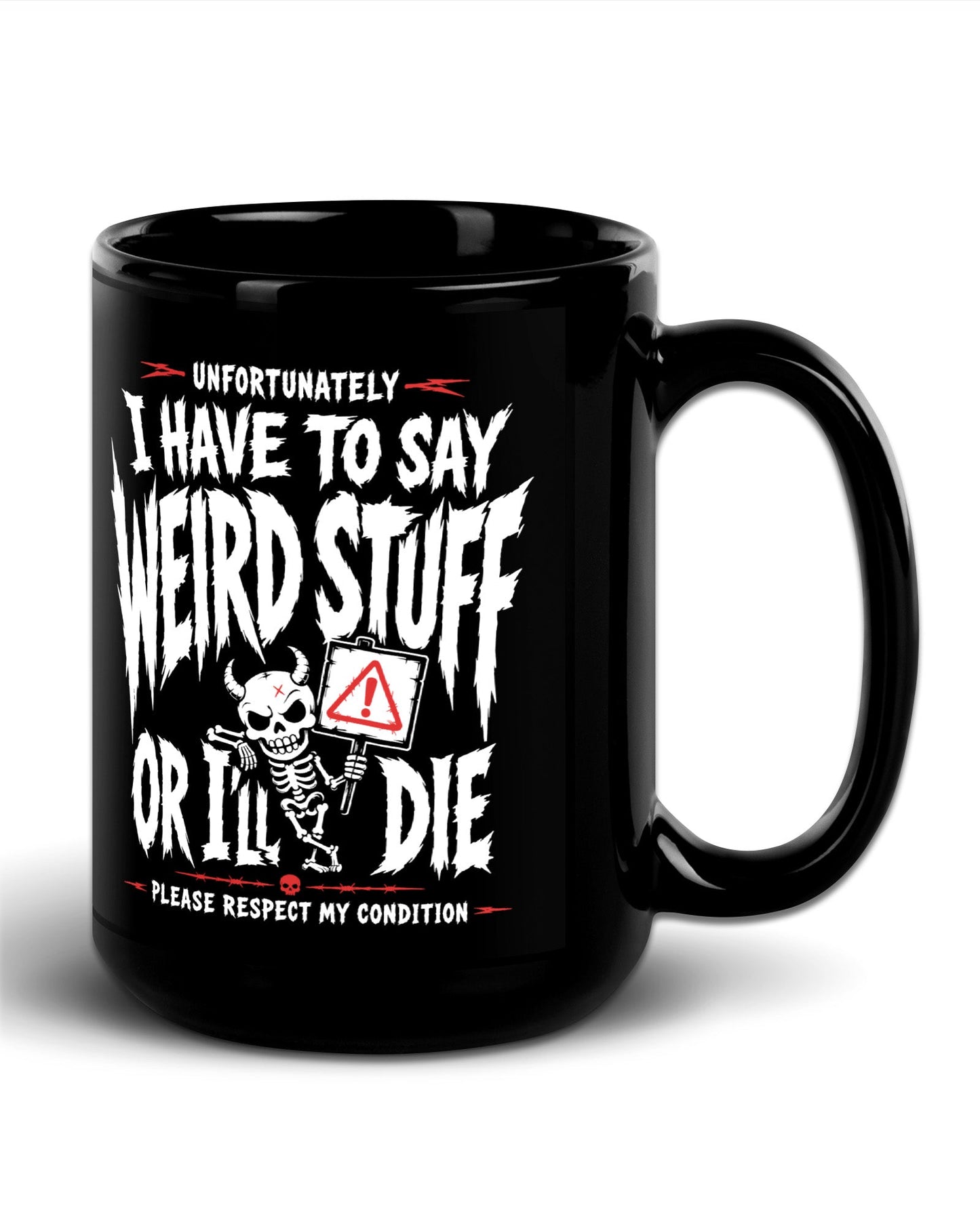 I Have To Say Weird Stuff Mug
